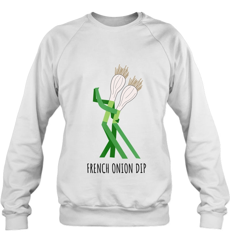 French Onion Dip Cute Play On Words Dad Humor Sweatshirt