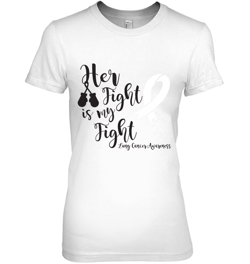 Her Fight Is My Fight Lung Cancer Awareness Shirt For Women Hoodie