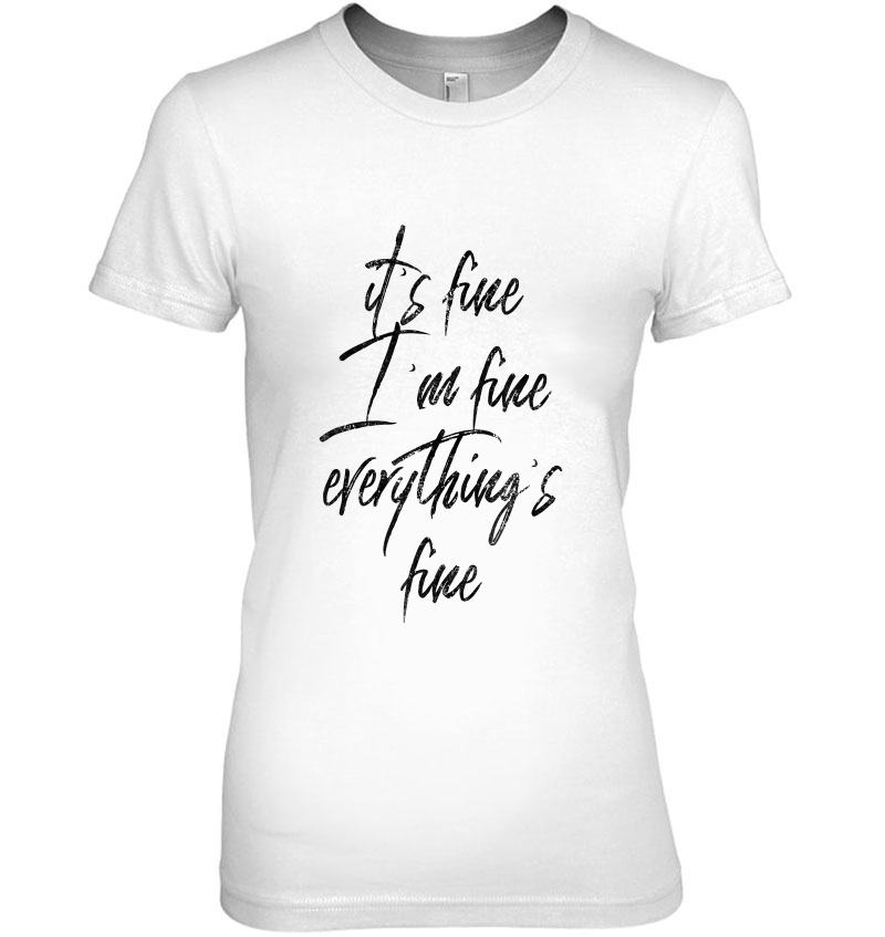 It's Fine I'm Fine Everything's Fine Hoodie