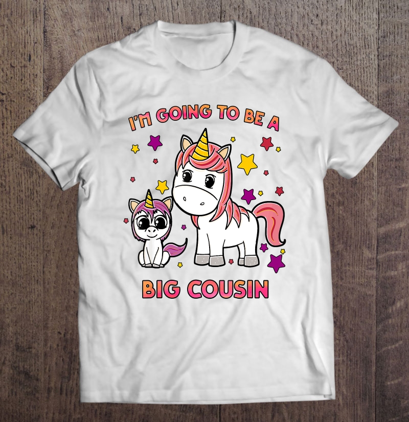 New Girls Unicorn Big Cousin I'm Going To Be A Big Cousin Shirt