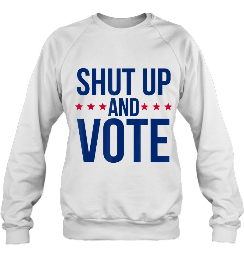 Shut Up And Vote Shirt - November Election Tshirt Mugs