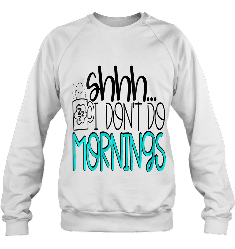 Womens Shhh I Don't Do Mornings Coffee Wake Up Night Owl V-Neck Mugs