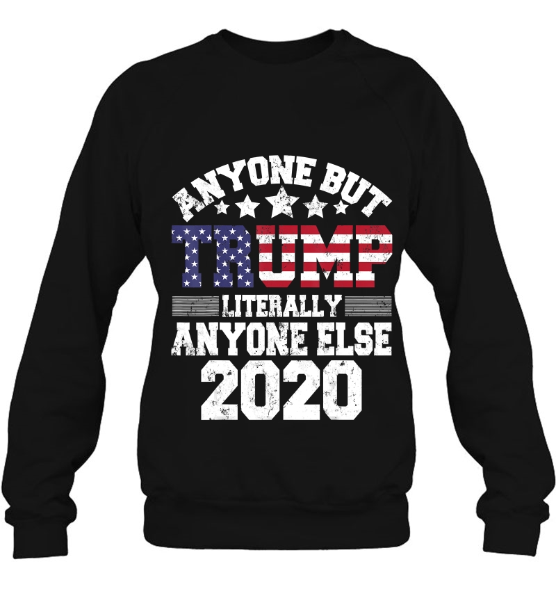 Anyone But Trump Literally Anyone Else Shirt Anti Trump 2020 Ver2 Mugs