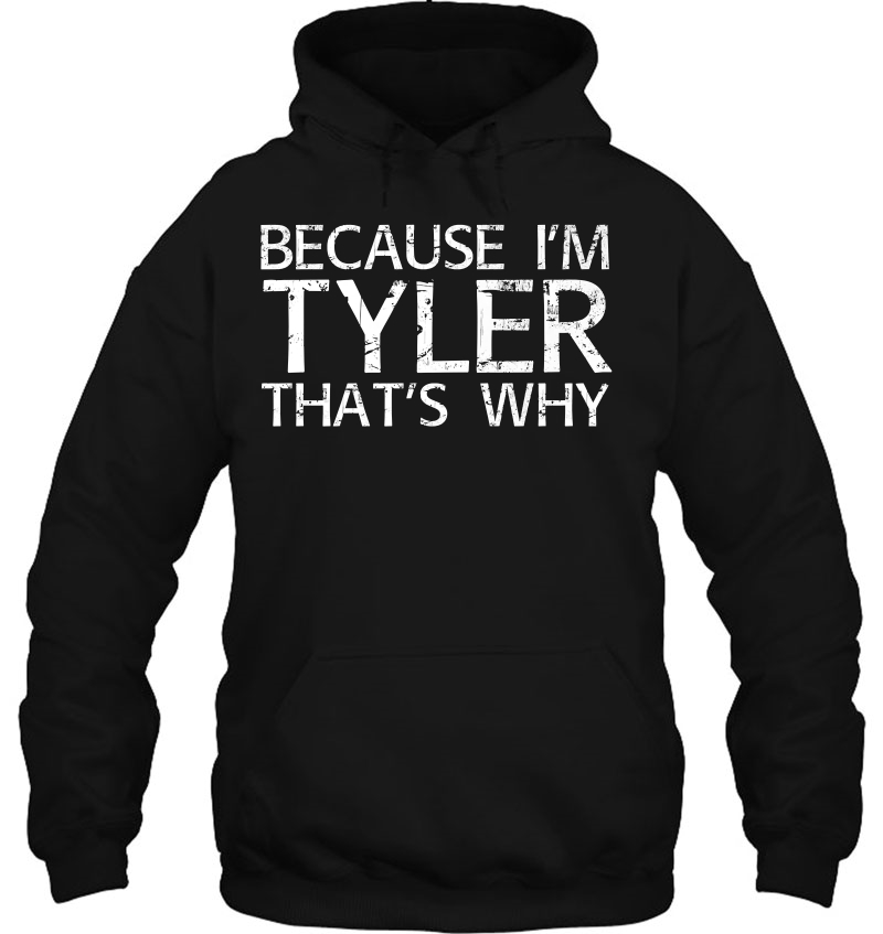 Because I'm Tyler That's Why Fun Shirt Funny Gift Idea Mugs