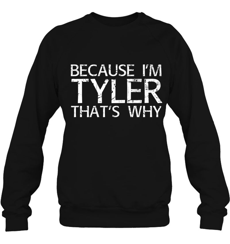 Because I'm Tyler That's Why Fun Shirt Funny Gift Idea Mugs