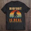 Bigfoot Is Real And He Tried To Eat My Ass Funny Sasquatch Tee