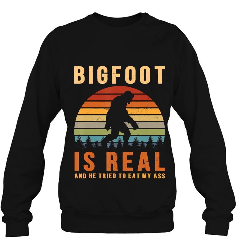 Bigfoot Is Real And He Tried To Eat My Ass Funny Sasquatch Mugs