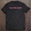 Call Her Daddy Tee