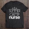 Camp Nurse Gift Nursing Job Tee Tee