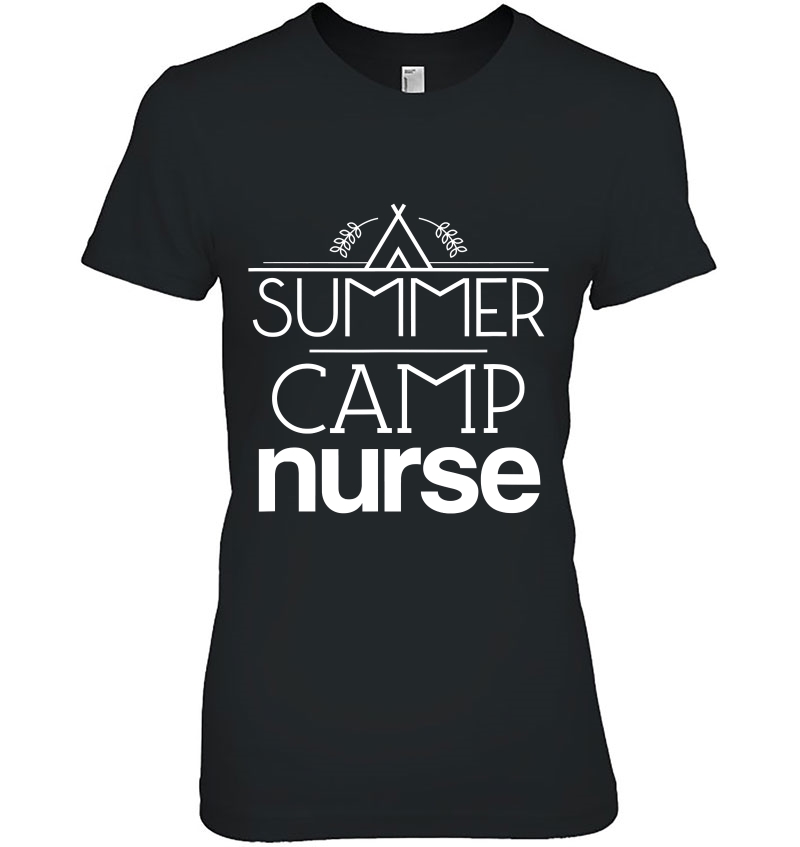 Camp Nurse Gift Nursing Job Tee Hoodie