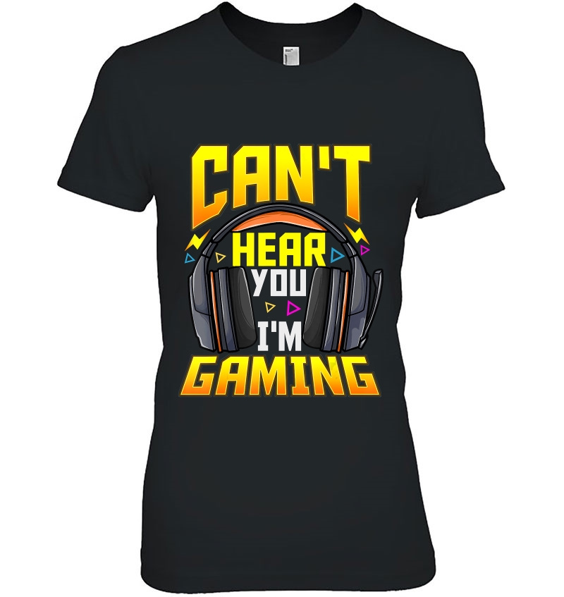 Can't Hear You I'm Gaming Shirt Funny Gamer Shirts For Men Hoodie