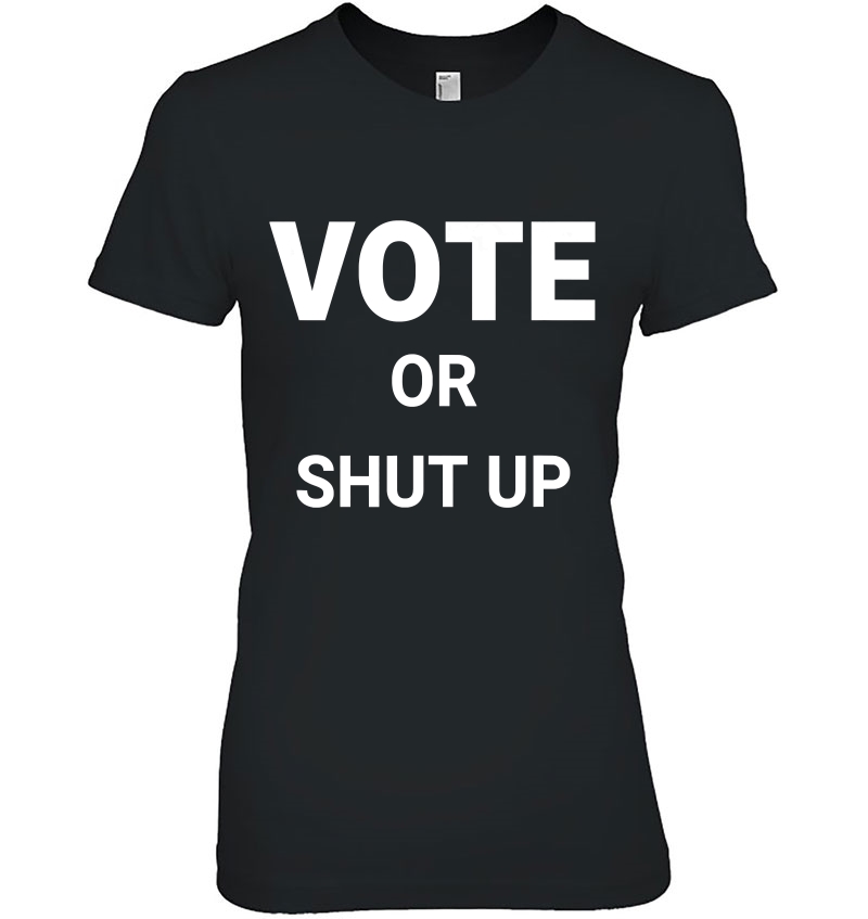 Vote Or Shut Up Voter Rights Voter Registration Hoodie