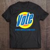 Vote Removes Stubborn Orange Stains Funny Anti Trump Tee