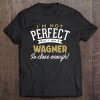 Wagner Wagner Name Shirt Tee