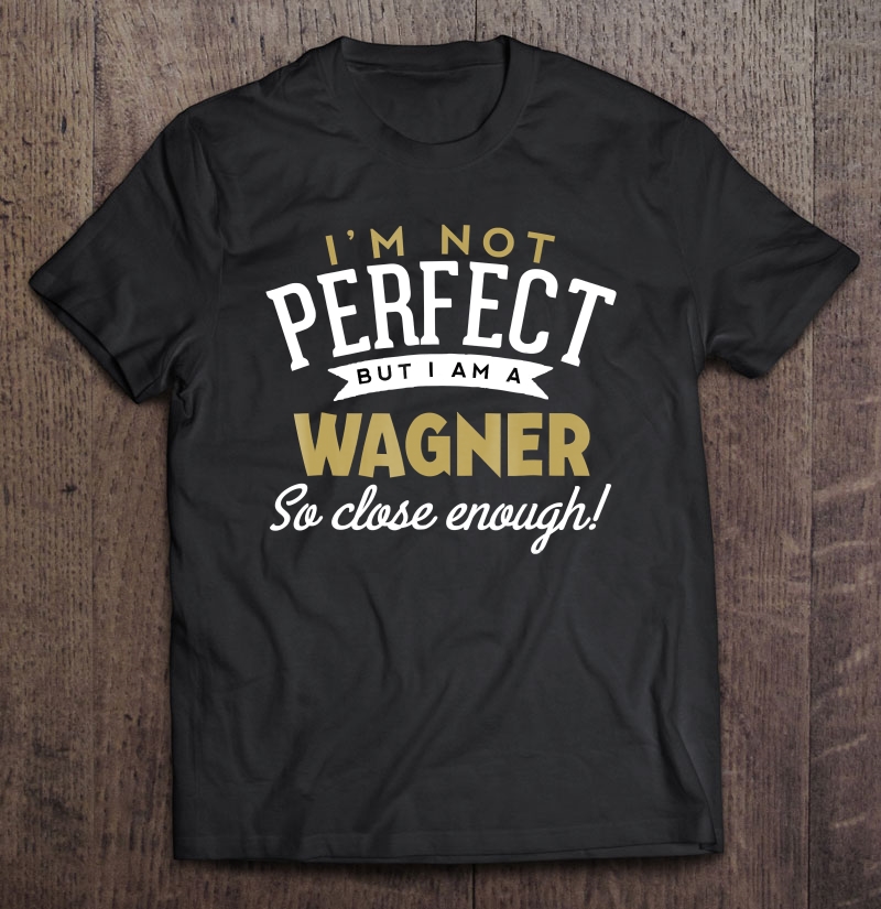 Wagner Wagner Name Shirt Shirt