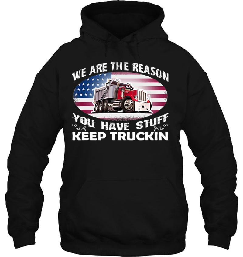 We Are The Reason You Have Stuff Trucking Mugs