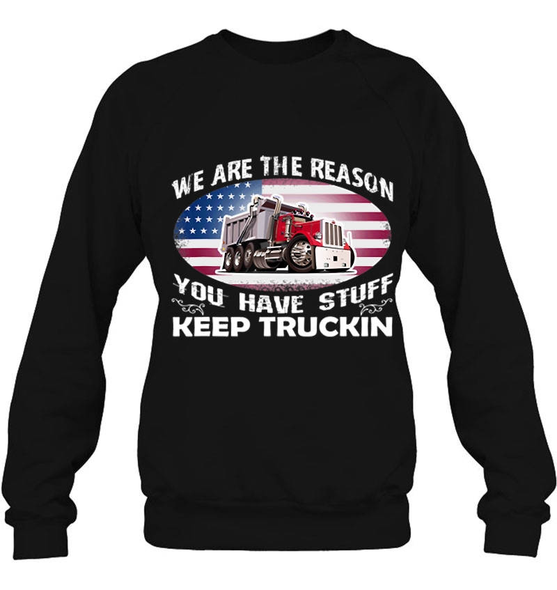 We Are The Reason You Have Stuff Trucking Mugs