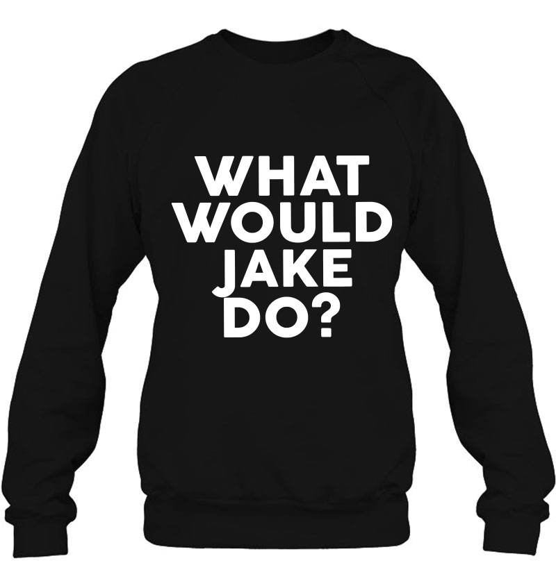 What Would Jake Do Name Shirt Mugs