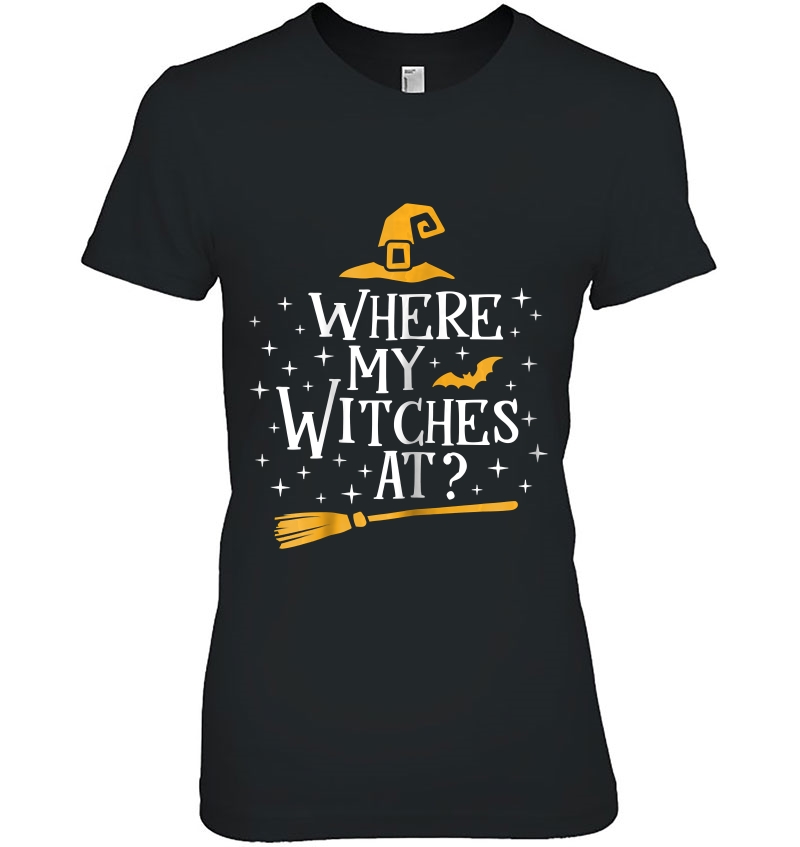 Where My Witches At Funny Halloween Party Spooky Hoodie