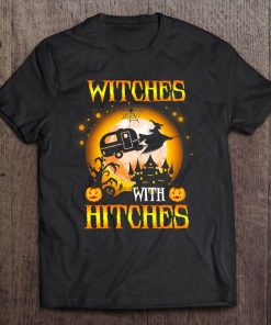 Witches With Hitches Funny Halloween Costume Gift Tee