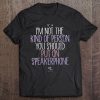 Womens I'm Not The Kind Of Person You Should Put On Speakerphone V-Neck Tee