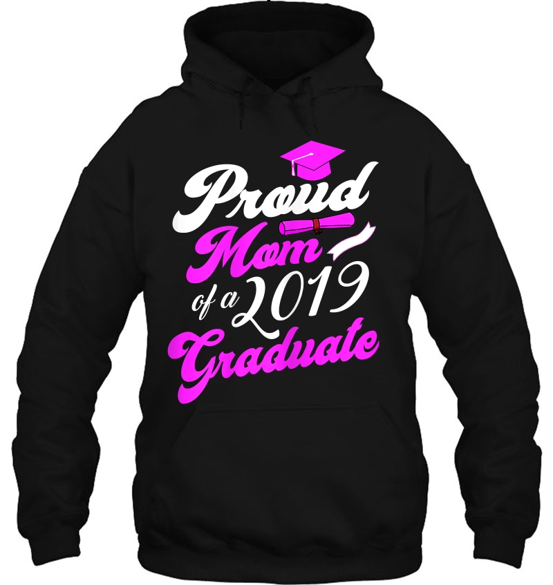 Womens Proud Mom Of A 2019 Graduate - Class Of 2019 Senior Hoodie