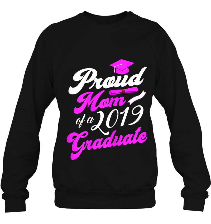 Womens Proud Mom Of A 2019 Graduate - Class Of 2019 Senior Sweatshirt