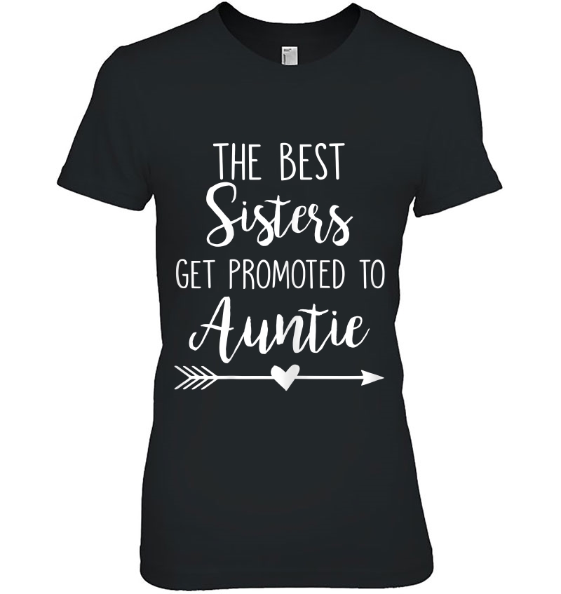 Womens The Best Sisters Get Promoted To Auntie Ladies Tee