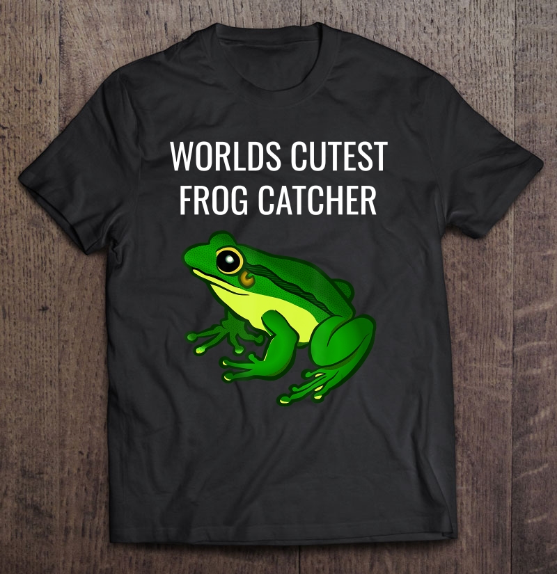 Worlds Cutest Frog Catcher Shirt