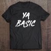 Ya Basic Shirt Tee