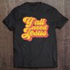 Y'all Need Jesus Christian Retro 70S Christ Bible Women Gift Tee