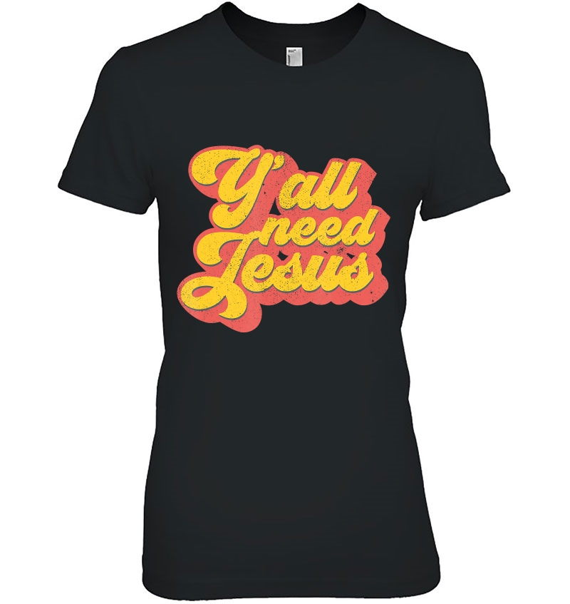 Y'all Need Jesus Christian Retro 70S Christ Bible Women Gift Hoodie