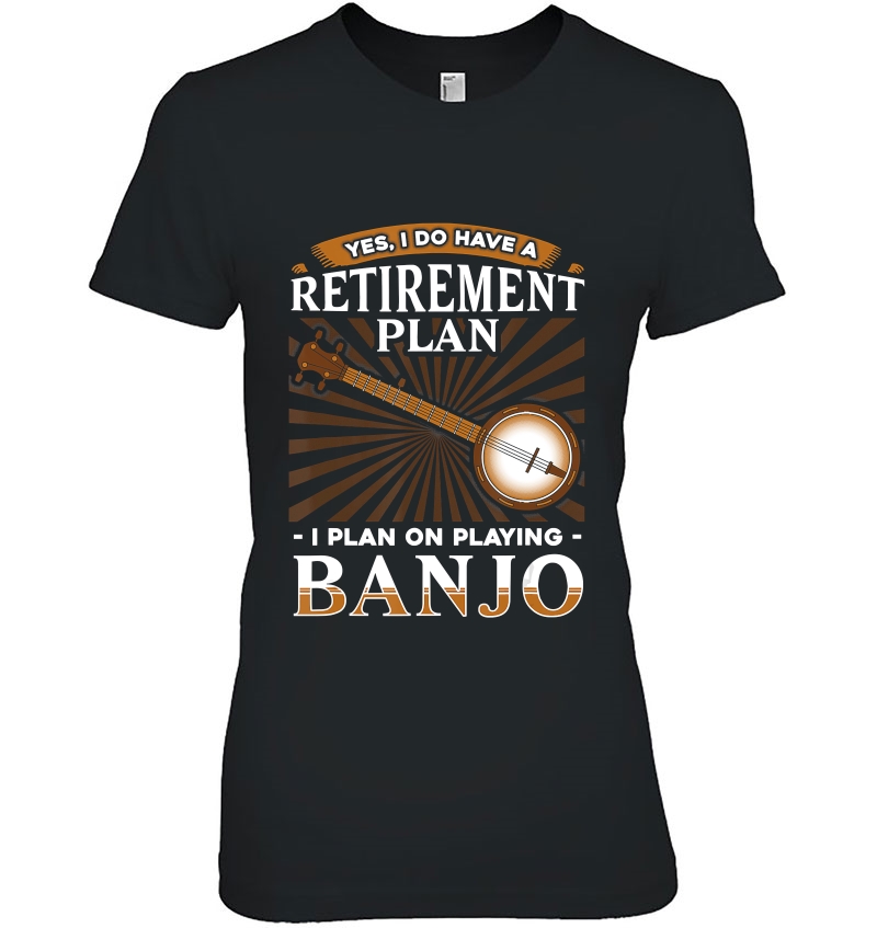 Yes, I Do Have A Retirement Plan Playing Banjo Hoodie