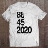 86 45 2020 Anti Trump Shirt 8645 Dump Trump Premium Tee