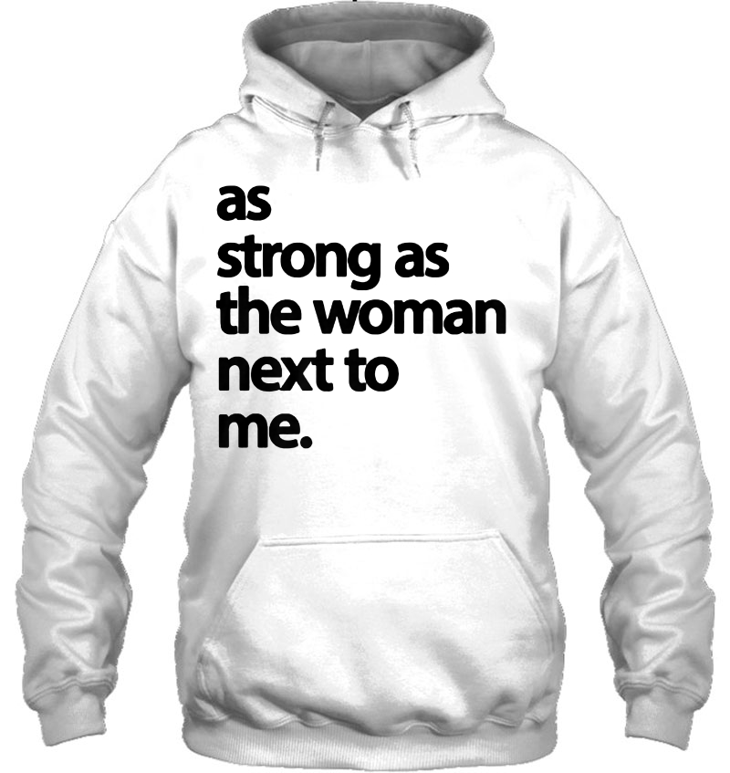 As Strong As The Woman Next To Me Pro Feminism Premium Mugs