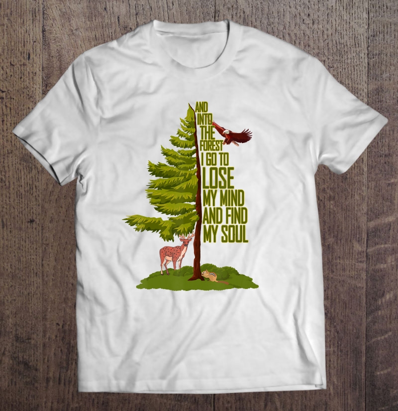 Camping Lover - Nature Adventure - And Into The Forest I Go Shirt