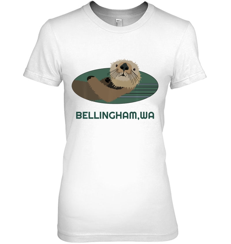 Cute Otter Bellingham, Wa Coast Resident Fisherman Gift Ladies Tee