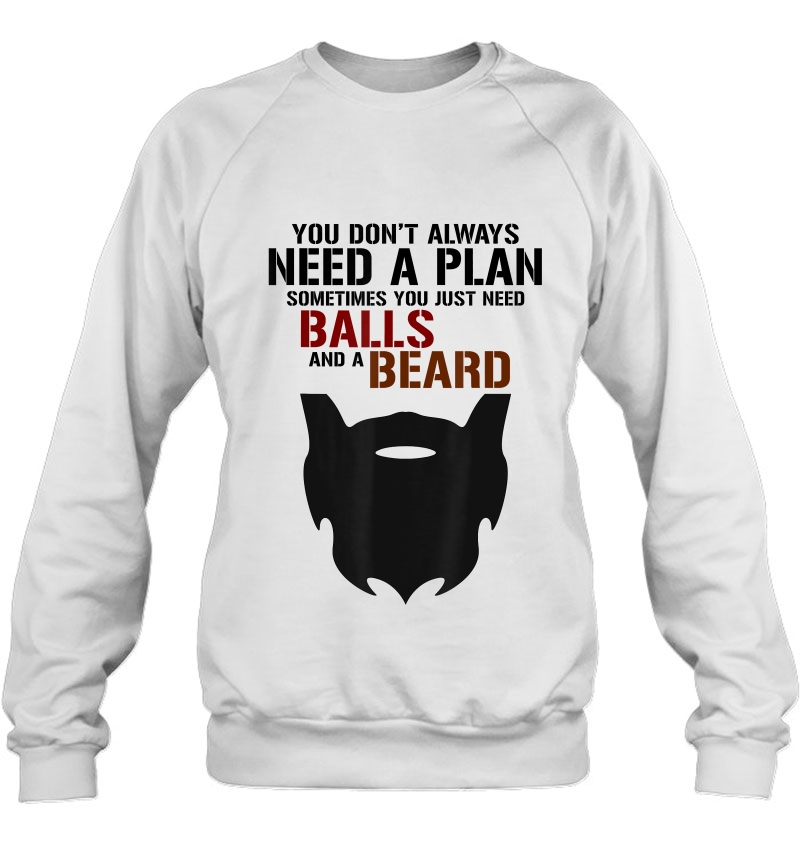 Don't Always Need Plan Balls And A Beard Tee Beard Mugs