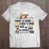 Every Snack You Make Every Meal You Bake Shih Tzu Tee