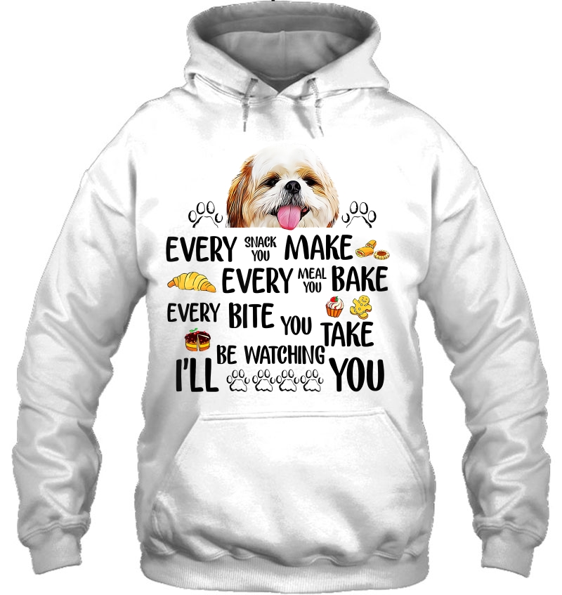 Every Snack You Make Every Meal You Bake Shih Tzu Mugs