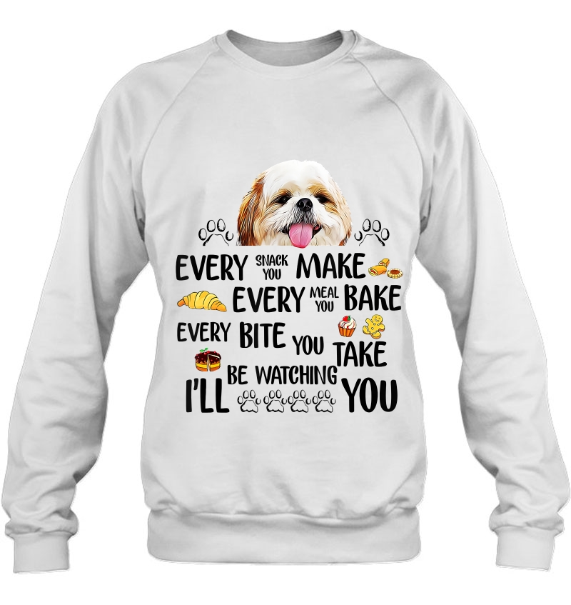 Every Snack You Make Every Meal You Bake Shih Tzu Mugs