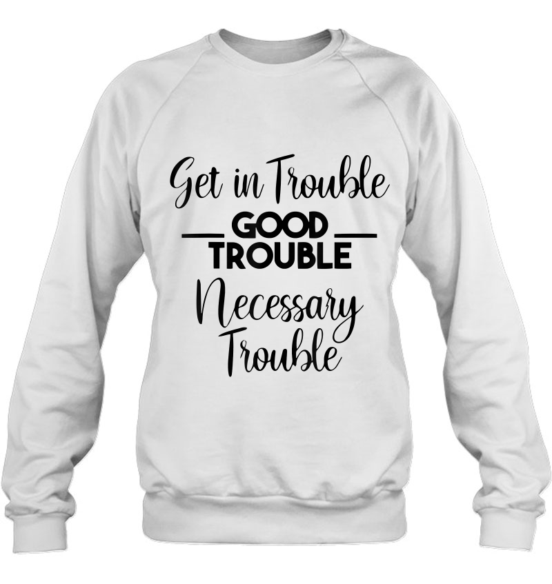 Get In Good And Necessary Trouble Mugs