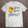 Got Any Grapes - The Duck Song Tee