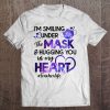 I'm Smiling Under The Mask And Hugging You In My Heart Premium Tee