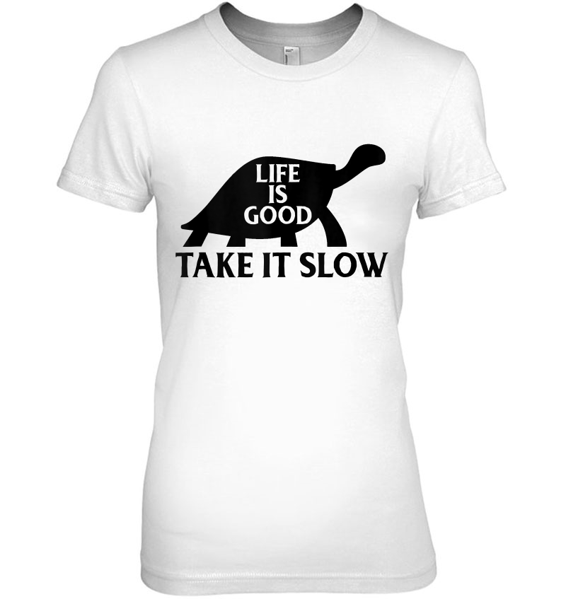 Life Is Good Take It Slow Men Women Funny Turtle Tank Top Hoodie