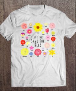 Plant These Save The Bees - Environment Nature Flower Power Tee