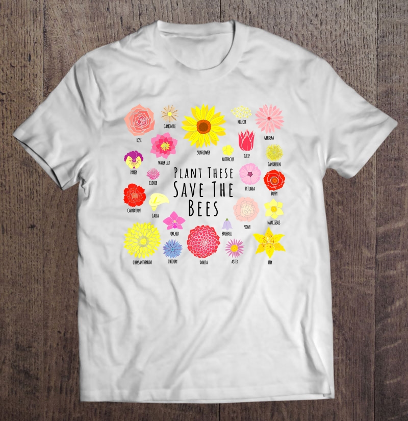 Plant These Save The Bees - Environment Nature Flower Power Shirt