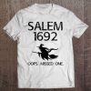 Salem Witch Trials Funny Oops Missed One Halloween Gift Tee