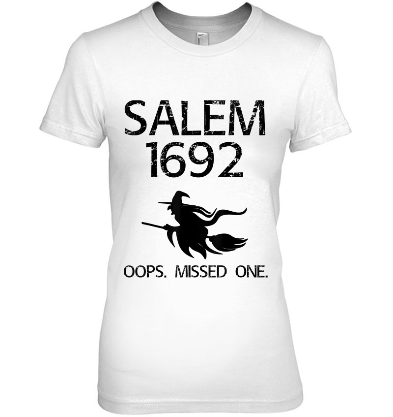 Salem Witch Trials Funny Oops Missed One Halloween Gift Hoodie