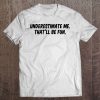 Underestimate Me That'll Be Fun Tee